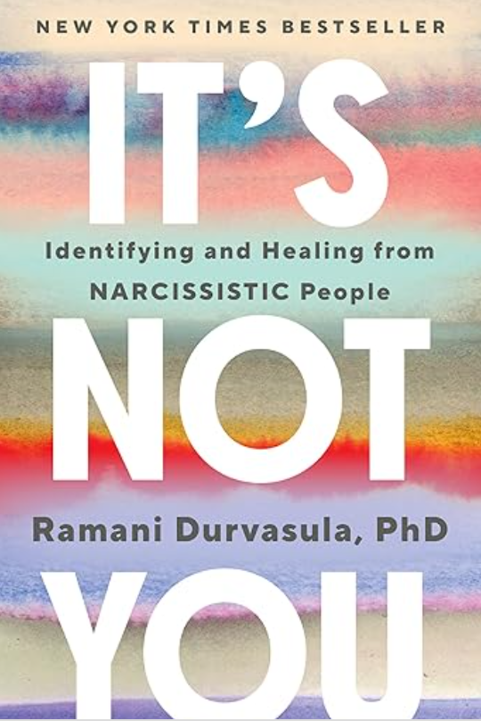 'It's Not You: Identifying and Healing from Narcissistic People' by clinical psychologist Dr. Ramani Durvasula is a guide to recovering from toxic relationships. It teaches readers to stop blaming themselves, spot manipulation tactics, build boundari