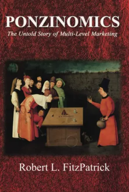 'Ponzinomics: The Untold Story of Multi-Level Marketing' by Robert L. FitzPatrick is a deep dive into how legal "direct selling" morphed into deceptive pyramid schemes. The book exposes why multi-level marketing is actually a vast scam. It explores h