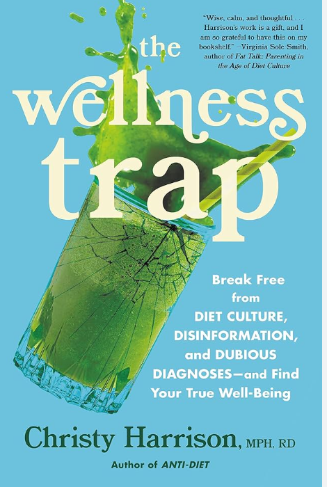 "The Wellness Trap" by Christy Harrison exposes the hidden dangers of the multi-trillion dollar wellness industry and reveals how alternative medicine and diet culture can cause more harm than good.