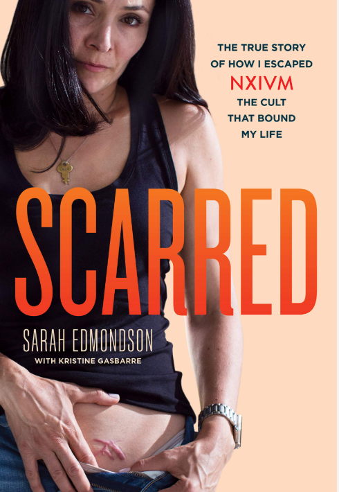 'Scarred' is Sarah Edmondson's compelling memoir of her recruitment into the NXIVM cult, the 12 years she spent within the organization, her breaking point, and her harrowing fight to get out, to expose Keith Raniere and the leadership, to help other