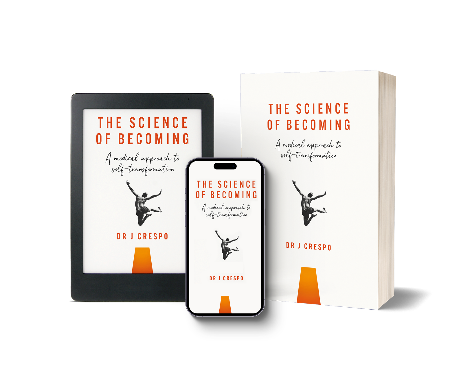 'The Science of Becoming' by Dr. J Crespo available on a tablet, smartphone, and hardcover book.
