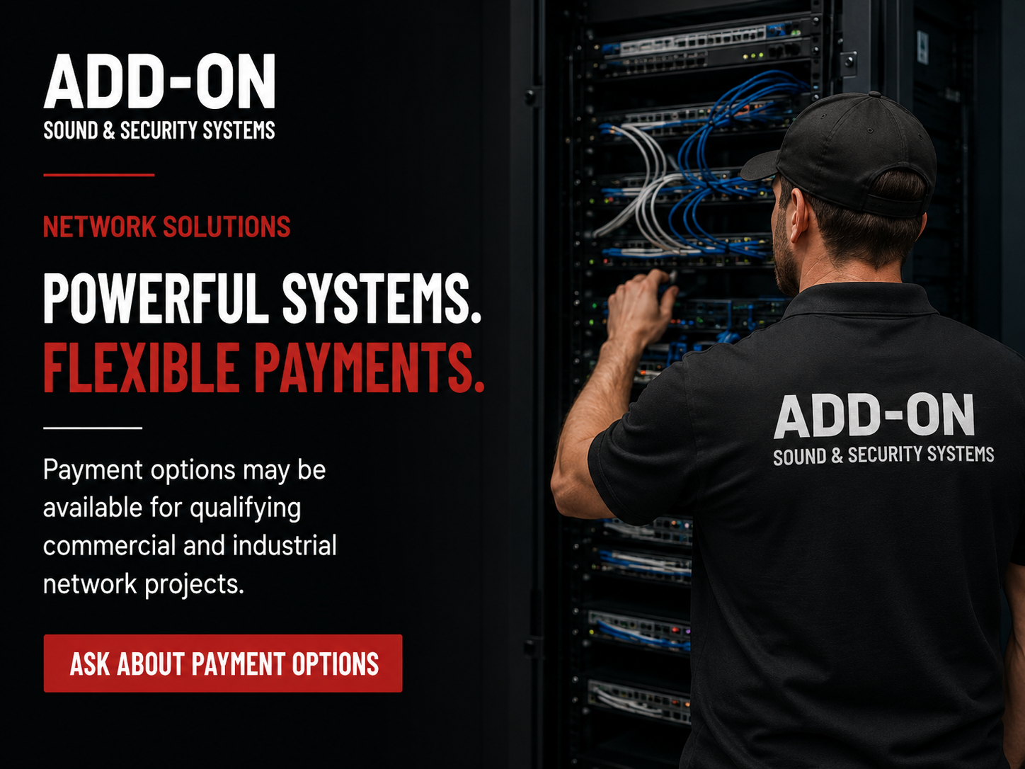 A man in a black cap and black shirt with the words "ADD-ON SOUND & SECURITY SYSTEMS" on the back is working on a server rack in a data center or network room. The left side of the image features text promoting sound and security system add-on services with phrases like "Powerful Systems," "Flexible Payments," and an orange button labeled "Ask About Payment Options."