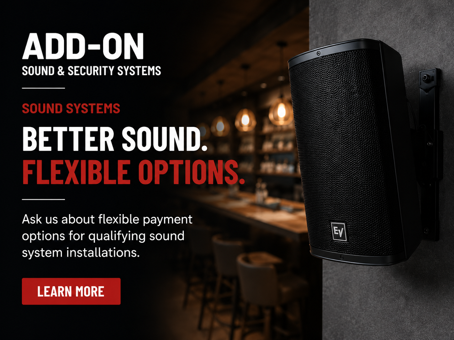 Advertisement for add-on sound and security systems showing a wall-mounted speaker in a dimly lit interior space with text highlighting flexible sound system options and a call-to-action button labeled 'Learn More.'