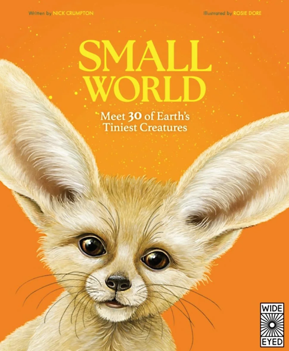 Small World: Meet 30 of Earth's Tiniest Creatures book cover