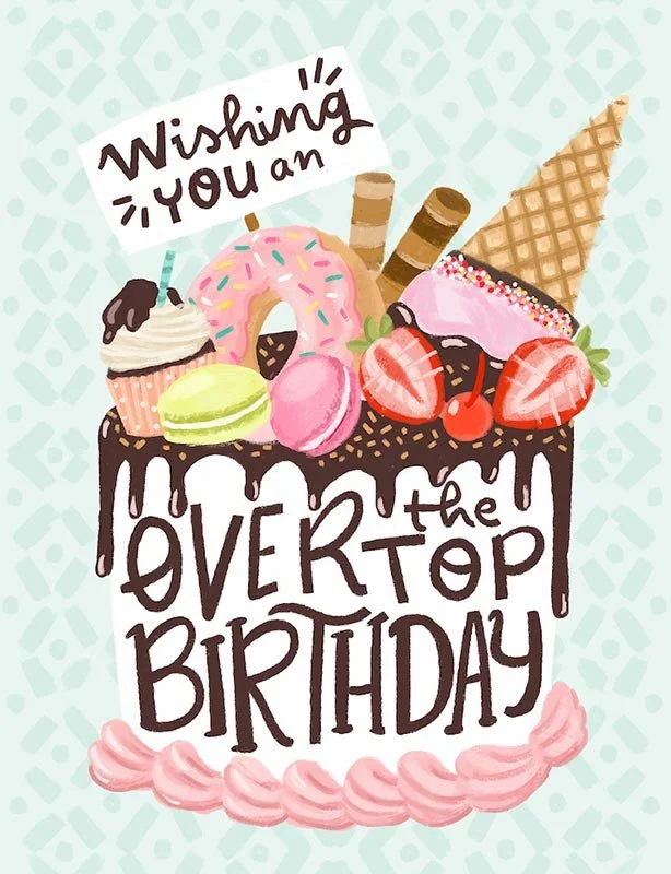 birthday card with tons of desserts piled on top of a cake