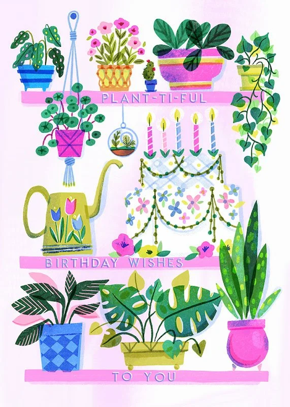 birthday card with shelves of potted plants and a cake with the words "plant-ti-ful birthday wishes to you"