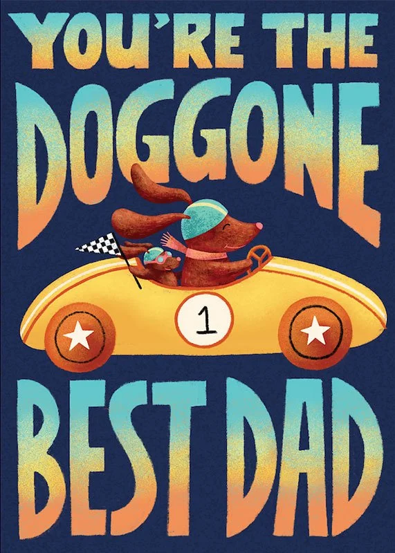 father's day card of a dog in a racing car with the words "you're the doggone best dad"