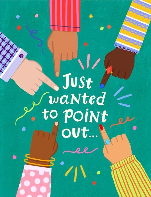 Four diverse hands pointing toward the center with colorful confetti and streamers surrounding the phrase "Just wanted to point out..." on a teal background.