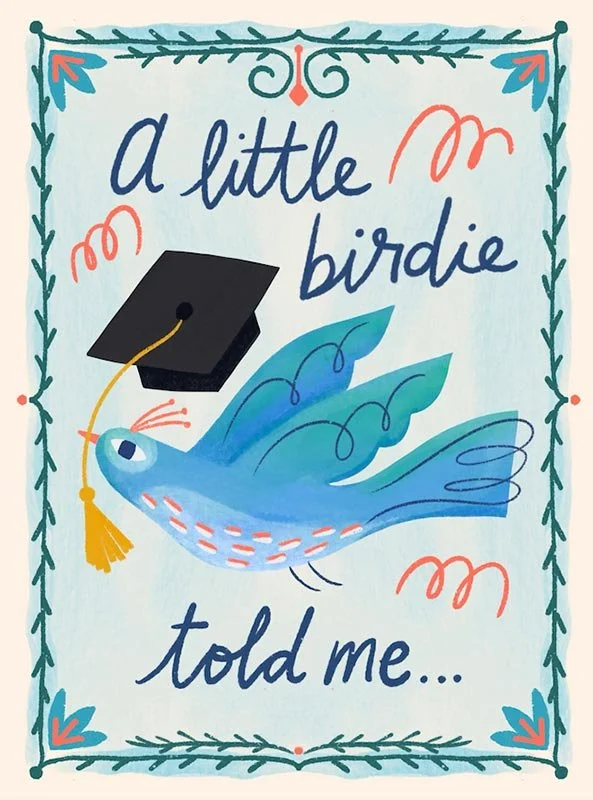 graduation card illustration with a bird holding a mortar board with the words "a little birdie told me"