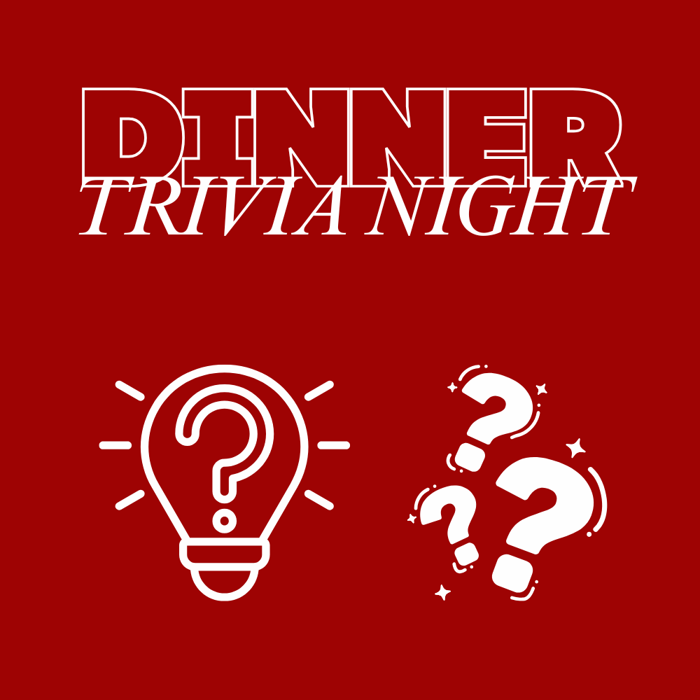 Dinner / Trivia Night! 