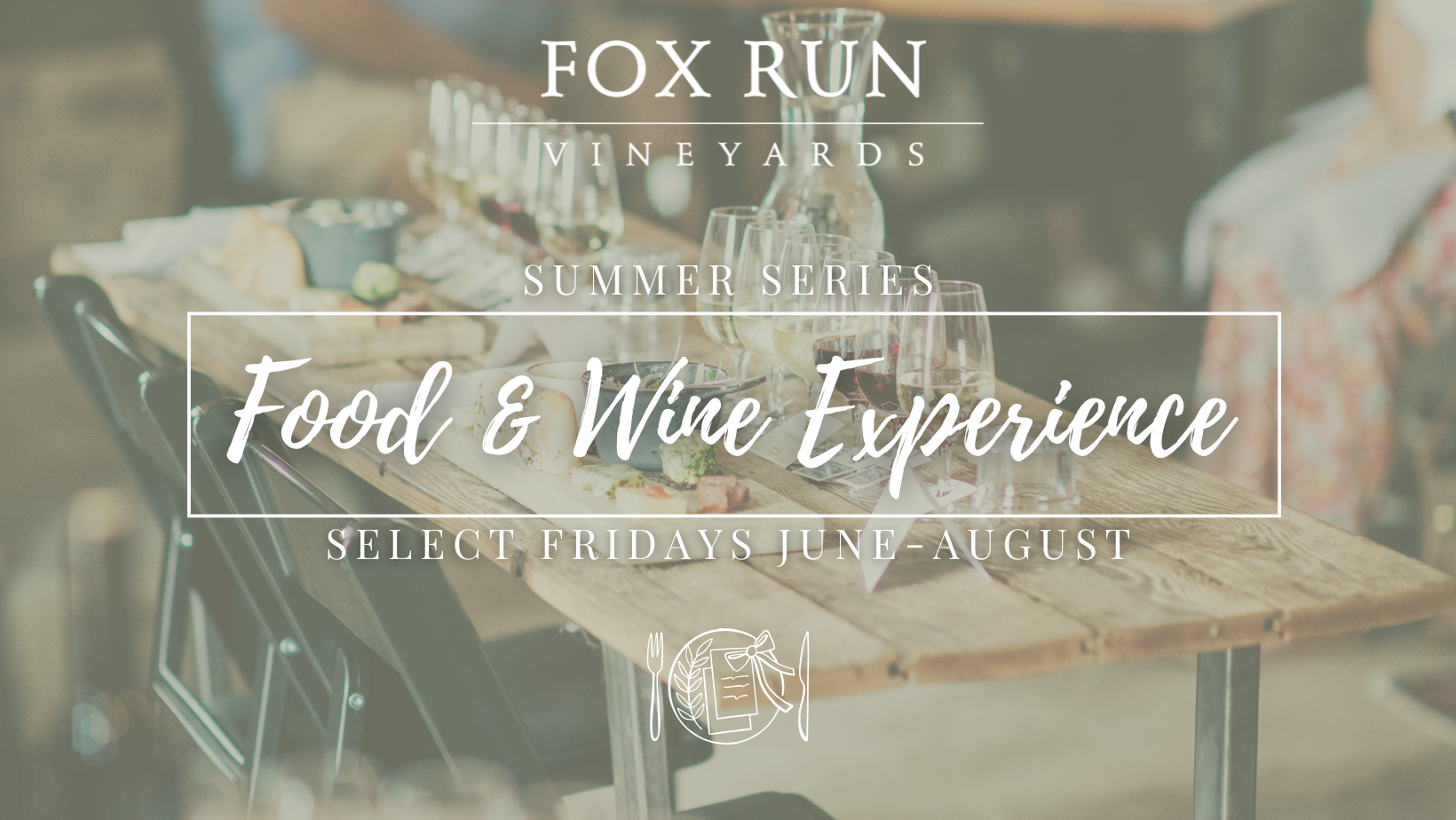 Fox Run Vineyards food and wine on table