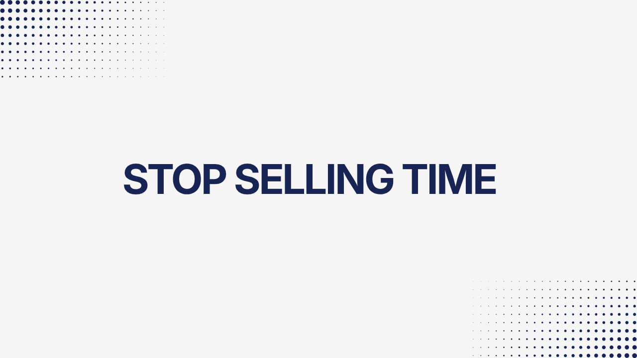 Stop Selling Time