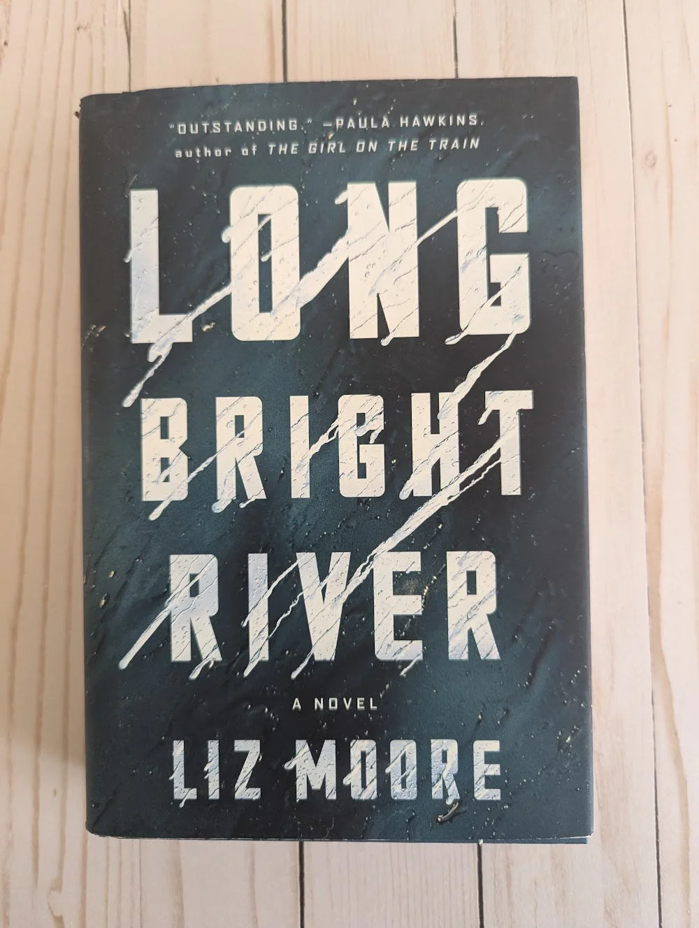 Long Bright River by Liz Moore (Hardcover)