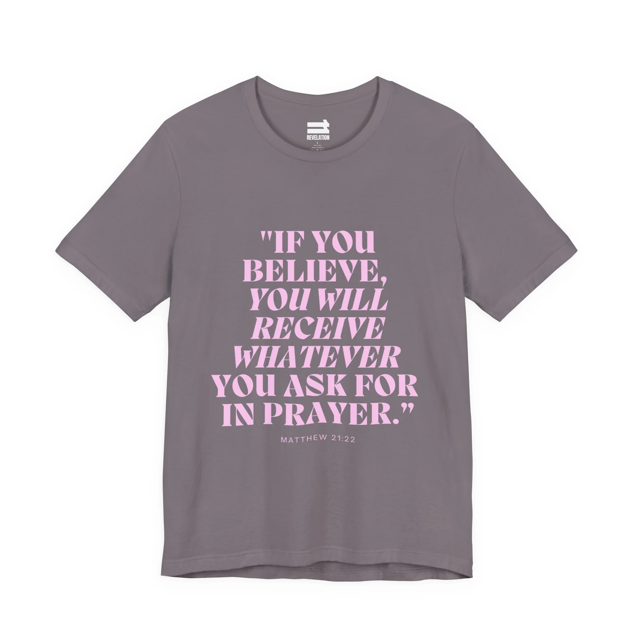 If You Believe, You Will Receive T-Shirt (3 Colors)