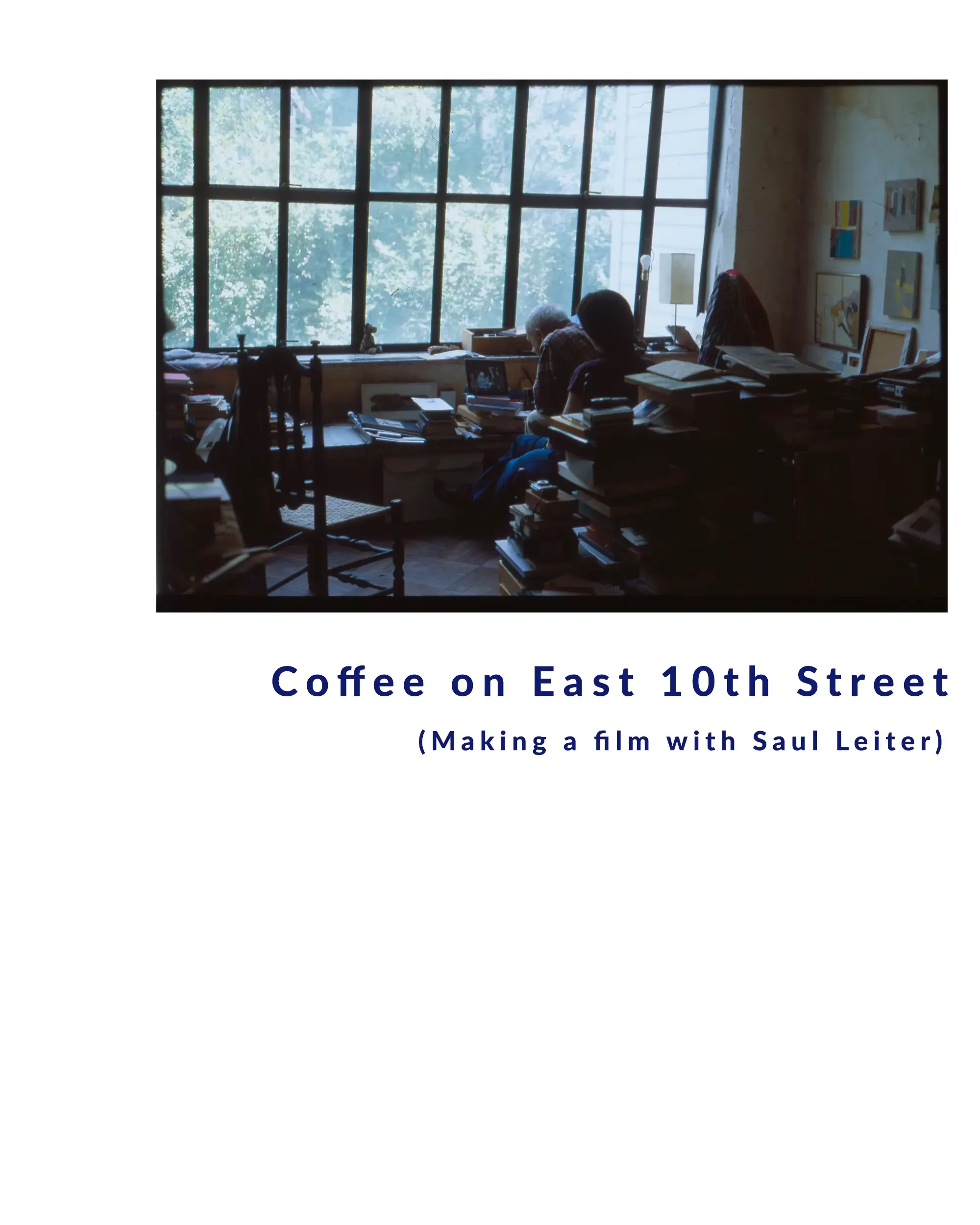 Coffee on East 10th Street - Making a film with Saul Leiter