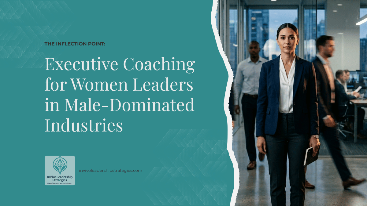 The Inflection Point: Executive Coaching for Women Leaders in Male-Dominated Industries