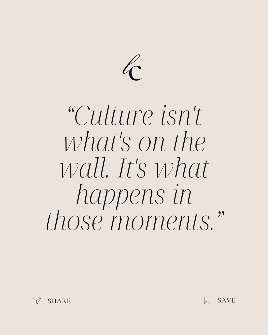 The moment a manager decides whether to acknowledge a mistake or bury it. 

The moment a team member decides whether to speak up or stay quiet. 

Culture is built in a hundred small moments like that &mdash; not in a values statement on a wall.

#ret