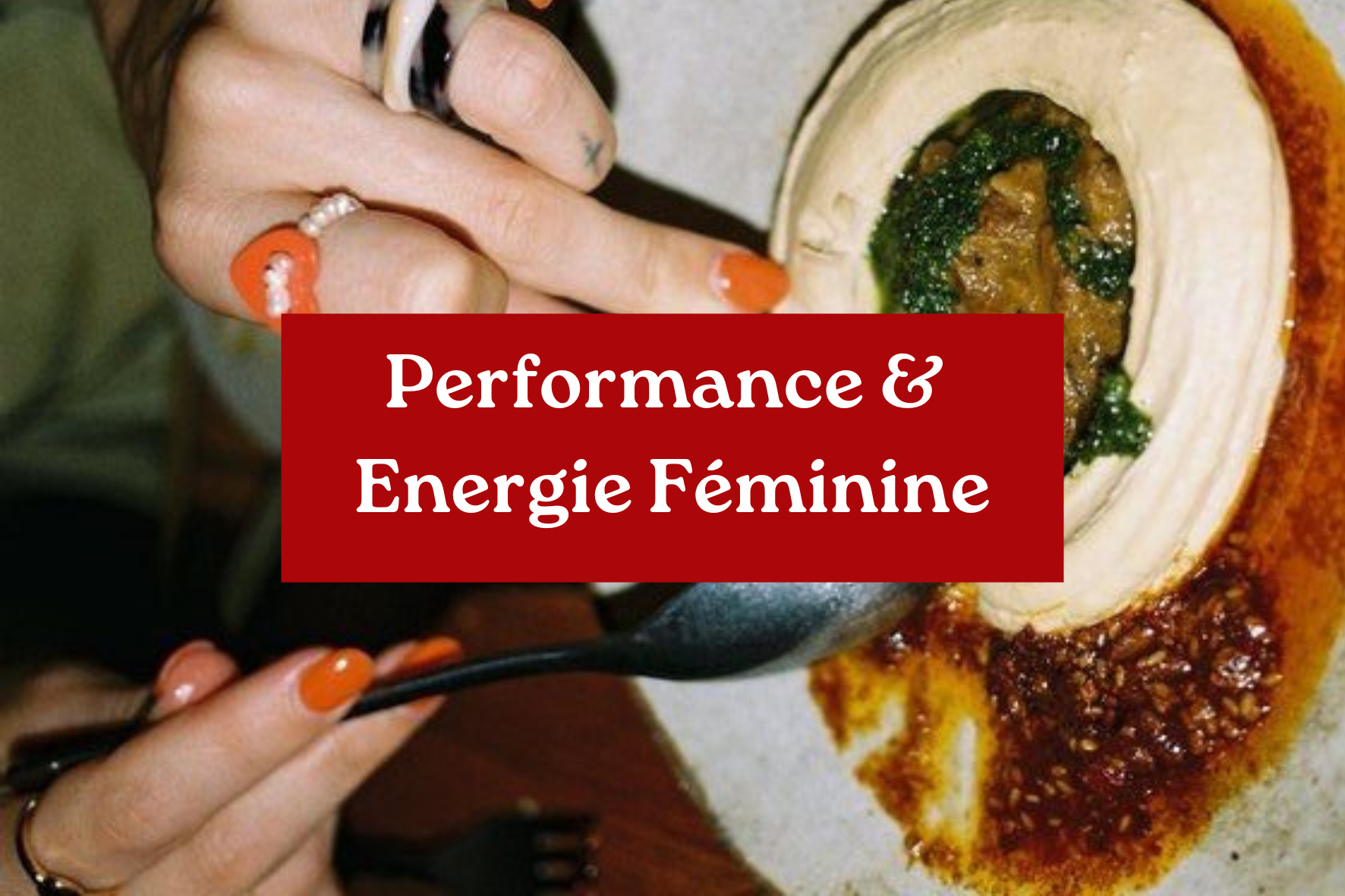 Workshop Performance &amp; Energie Féminine avec Marie Blanck