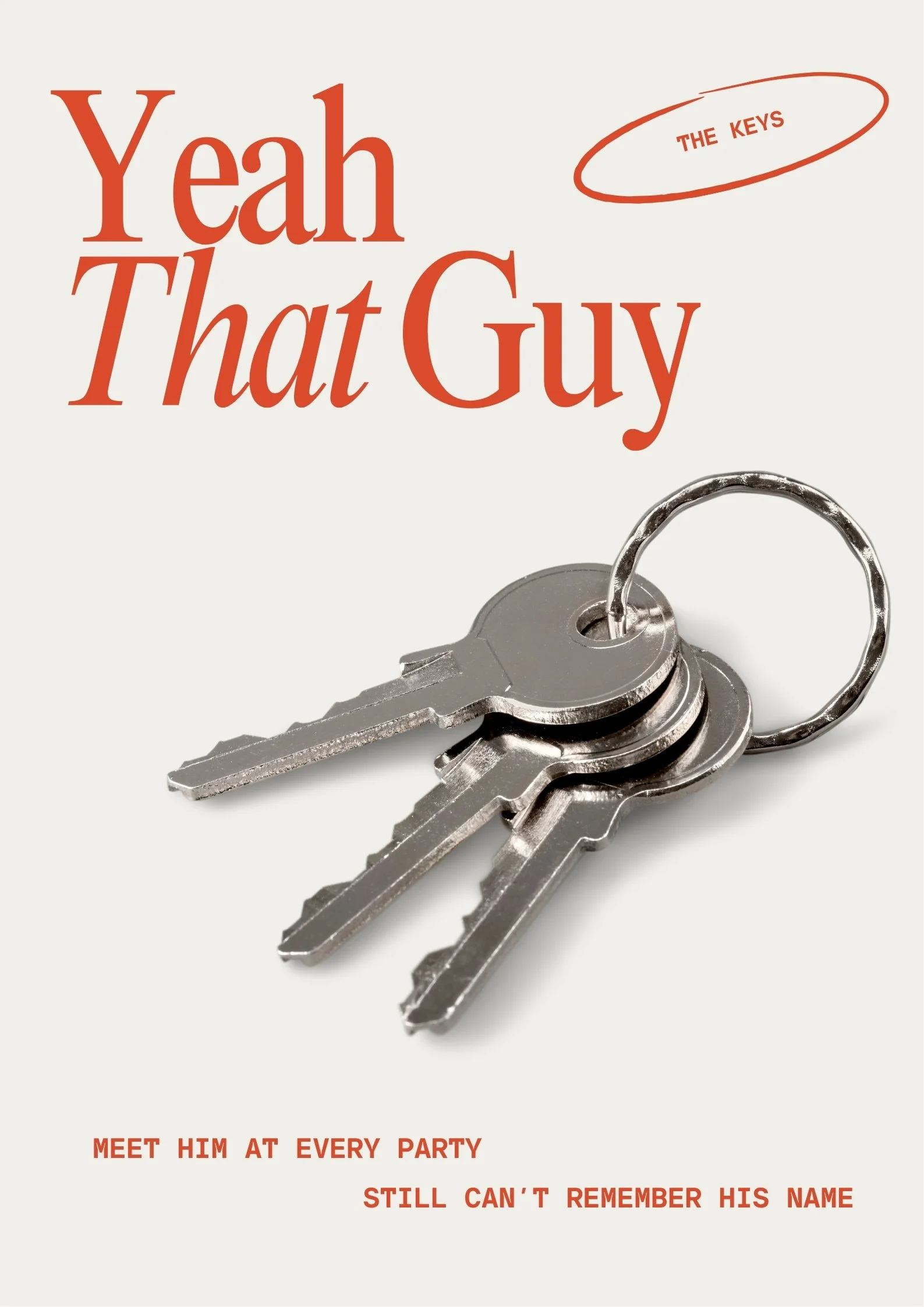 A cluster of silver keys attached to a keyring against a light background with the text 'Yeah That Guy' and 'The Keys' in red, along with a tagline 'Meet him at every party. Still can't remember his name.'