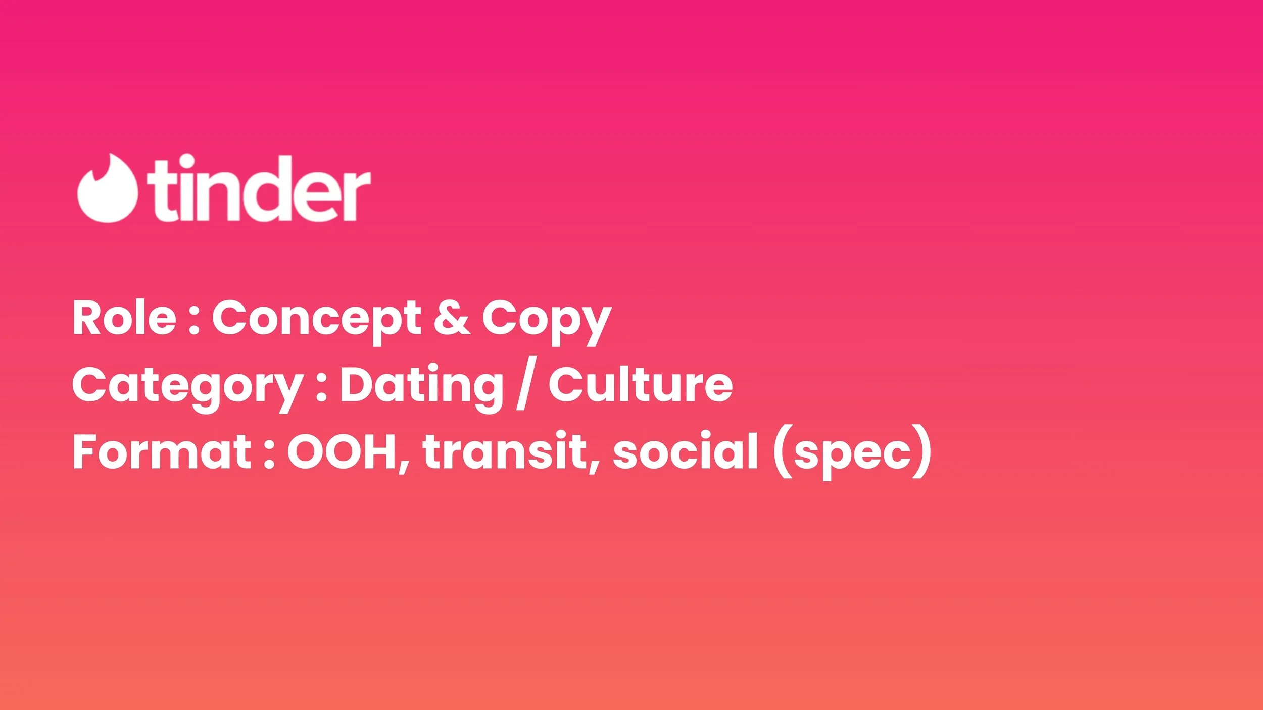 Tinder presentation slide with a pink gradient background. Includes the Tinder flame logo and text outlining the role, category, and format of the content, focused on dating culture in various formats such as OOH, transit, and social.