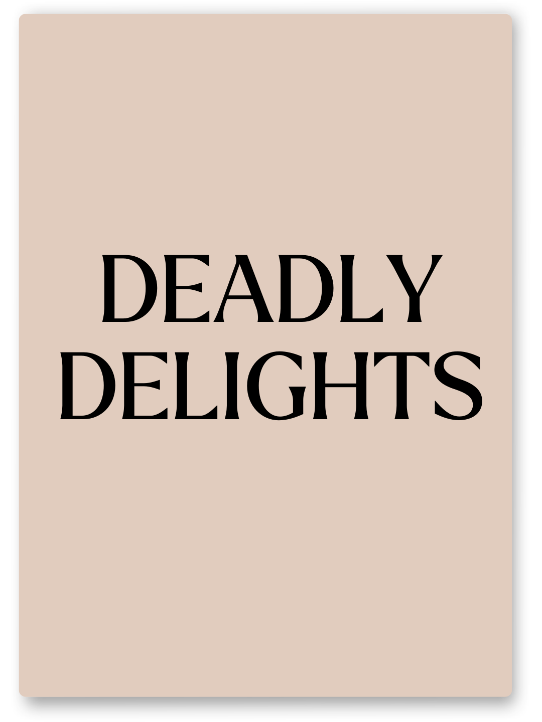 Deadly Delights