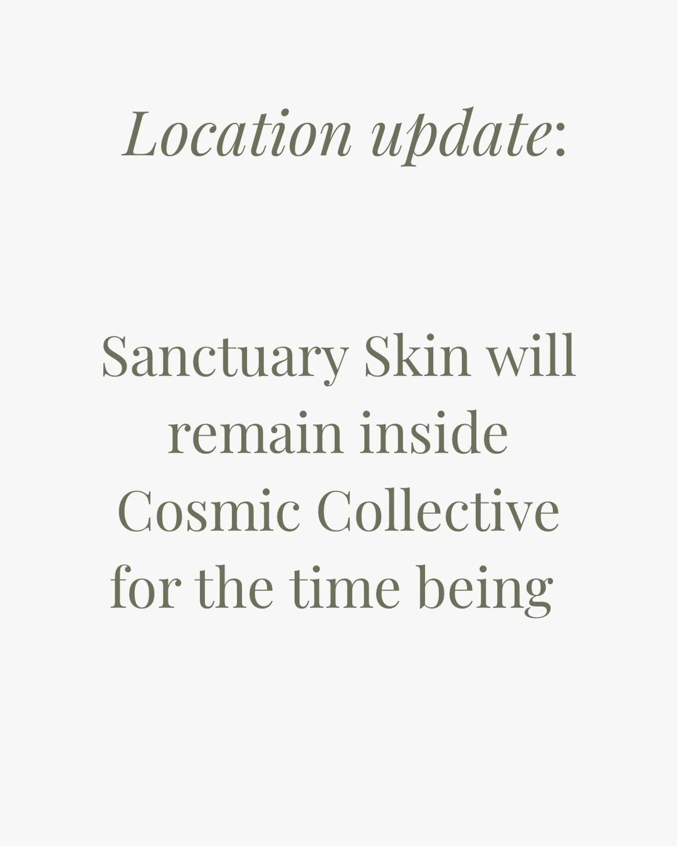 Due to unexpected changes with the new space, the move will no longer be happening 🥲

Sanctuary Skin will remain inside Cosmic Collective for the time being, and all appointments will continue as scheduled in the same location.

Thank you for your u