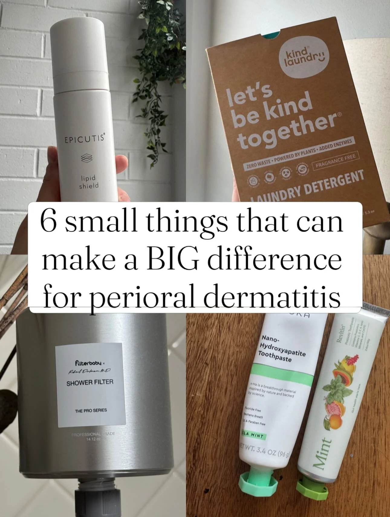 (mostly) non skincare things that can make a big difference for perioral dermatitis. Did any of these surprise you? 

Brands: 
@kindlaundry 
@thefilterbaby 
@revitin 
@boka 
@epicutis 
@tobemagnetic