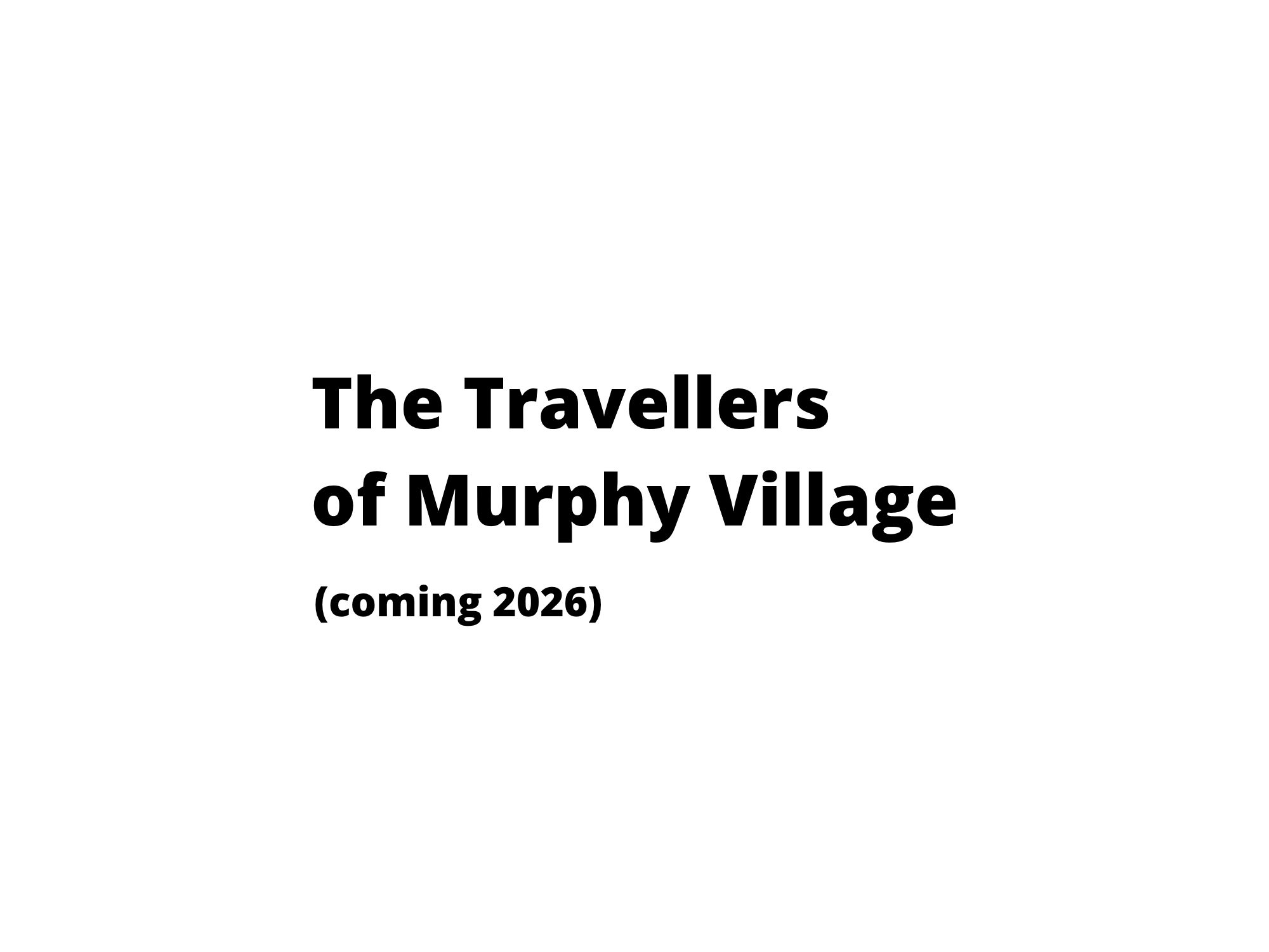 Announcement for a four-part series titled 'The Travellers of Murphy Village,' coming in 2026 on HBO Max.