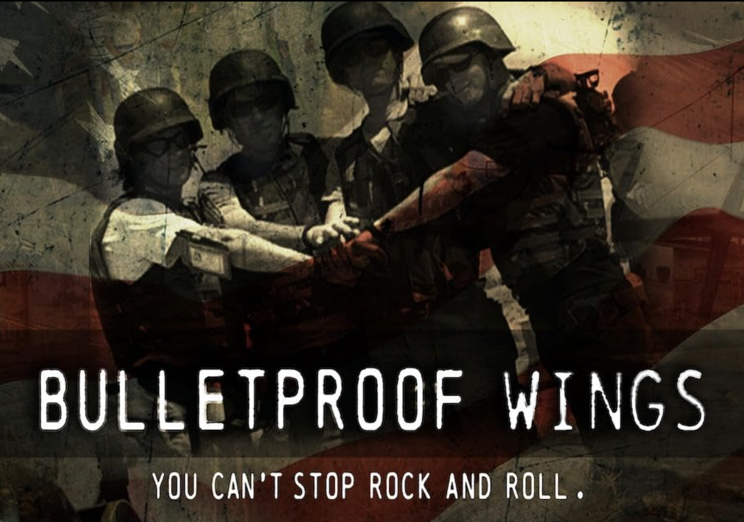 A grayscale image of four soldiers wearing helmets and tactical gear, superimposed over an American flag background, with overlaid text stating "Bulletproof Wings" and "You can't stop rock and roll."