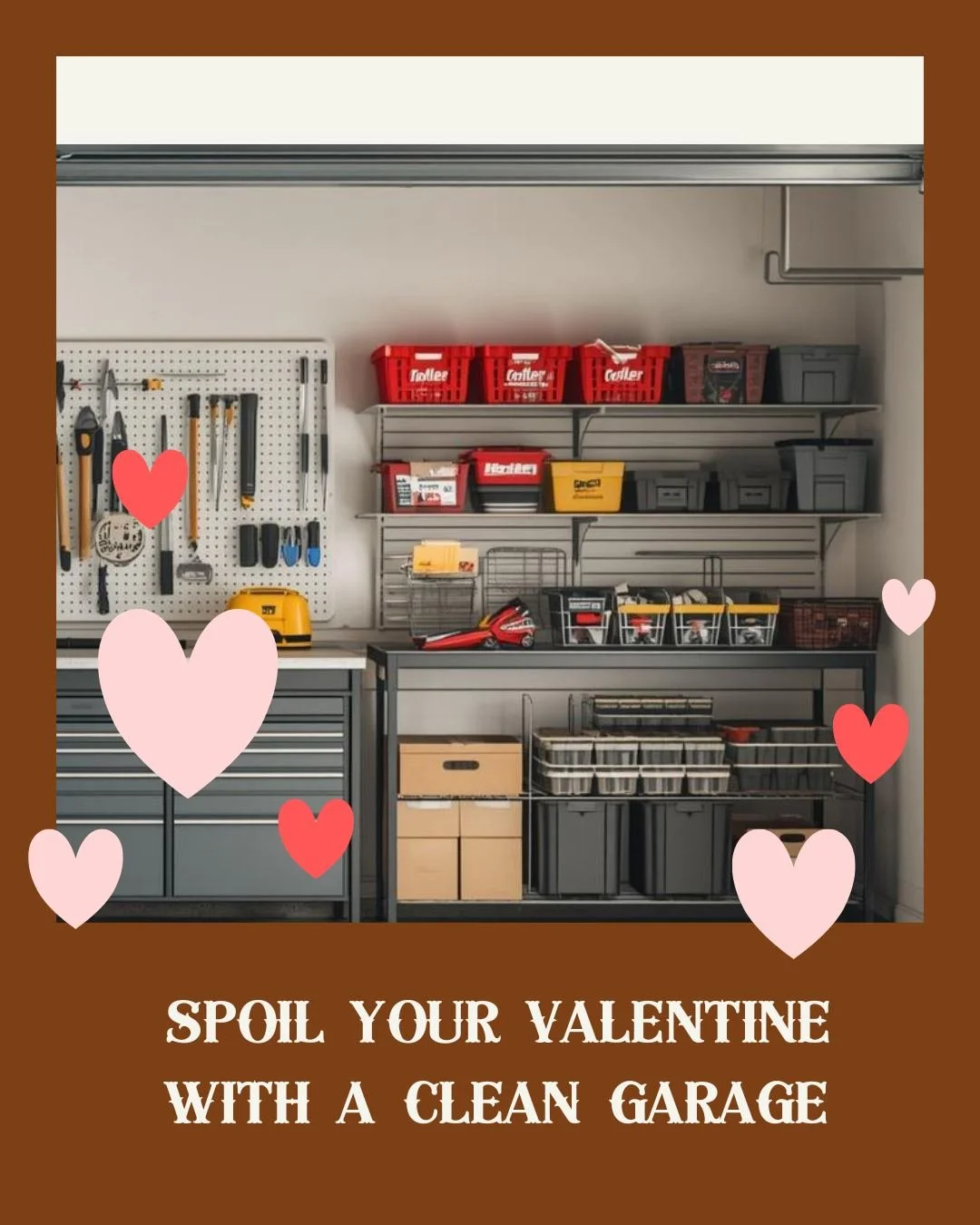 Spoil your Valentine with something better than flowers 💘

A clean garage. Because nothing says romance like organization 

No more stepping over boxes.
No more &ldquo;I&rsquo;ll get to it someday.&rdquo;
No more stress every time you open the door.