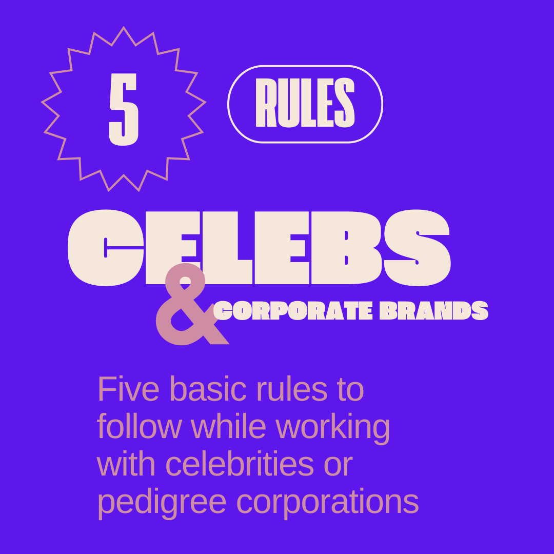 Five basic rules to follow&nbsp;while working with celebrities or pedigree corporations