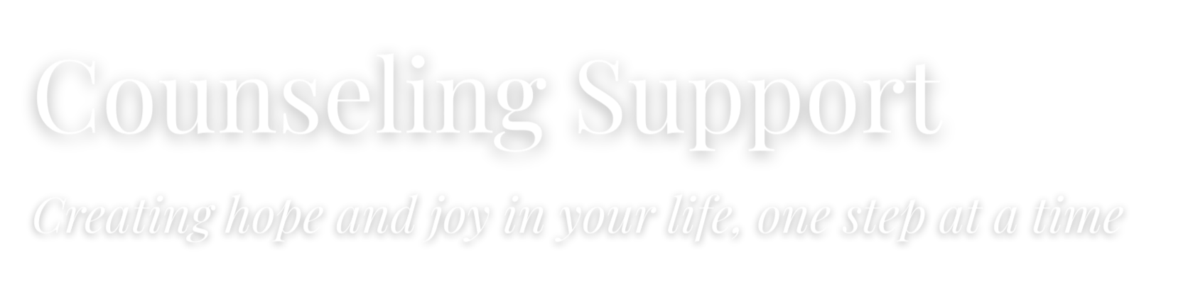 Counseling Support - Creating hope and joy in your life, one step at a time