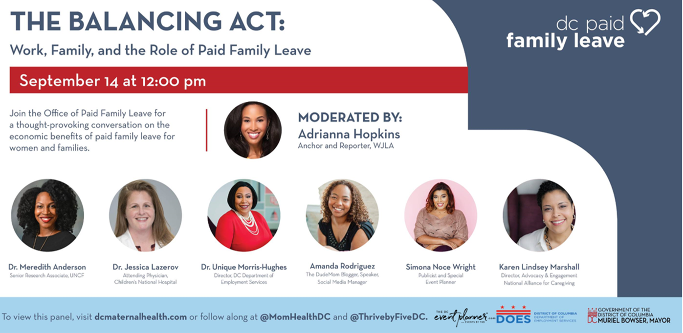 Flyer for a discussion titled "The Balancing Act: Work, Family, and the Role of Paid Family Leave," scheduled for September 14 at 12:00 pm, moderated by Adrianna Hopkins. Features photos and names of six speakers, including Dr. Meredith Anderson, Dr. Jessica Lazerov, Dr. Unique Morris-Hughes, Amanda Rodriguez, Simona Noce Wright, and Karen Lindsey Marshall. Includes a note to visit dcmaternalhealth.com or follow @MomHealthDC and @ThrivebyFiveDC.