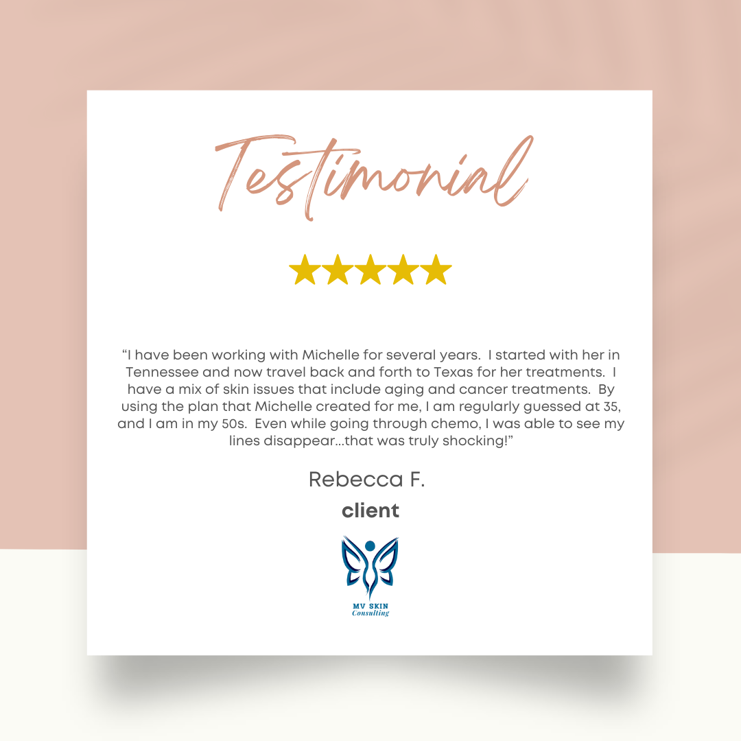 Customer testimonial about skin issues and cancer treatments, signed by Rebecca F. for MV Skin Consulting located in Richardson, TX