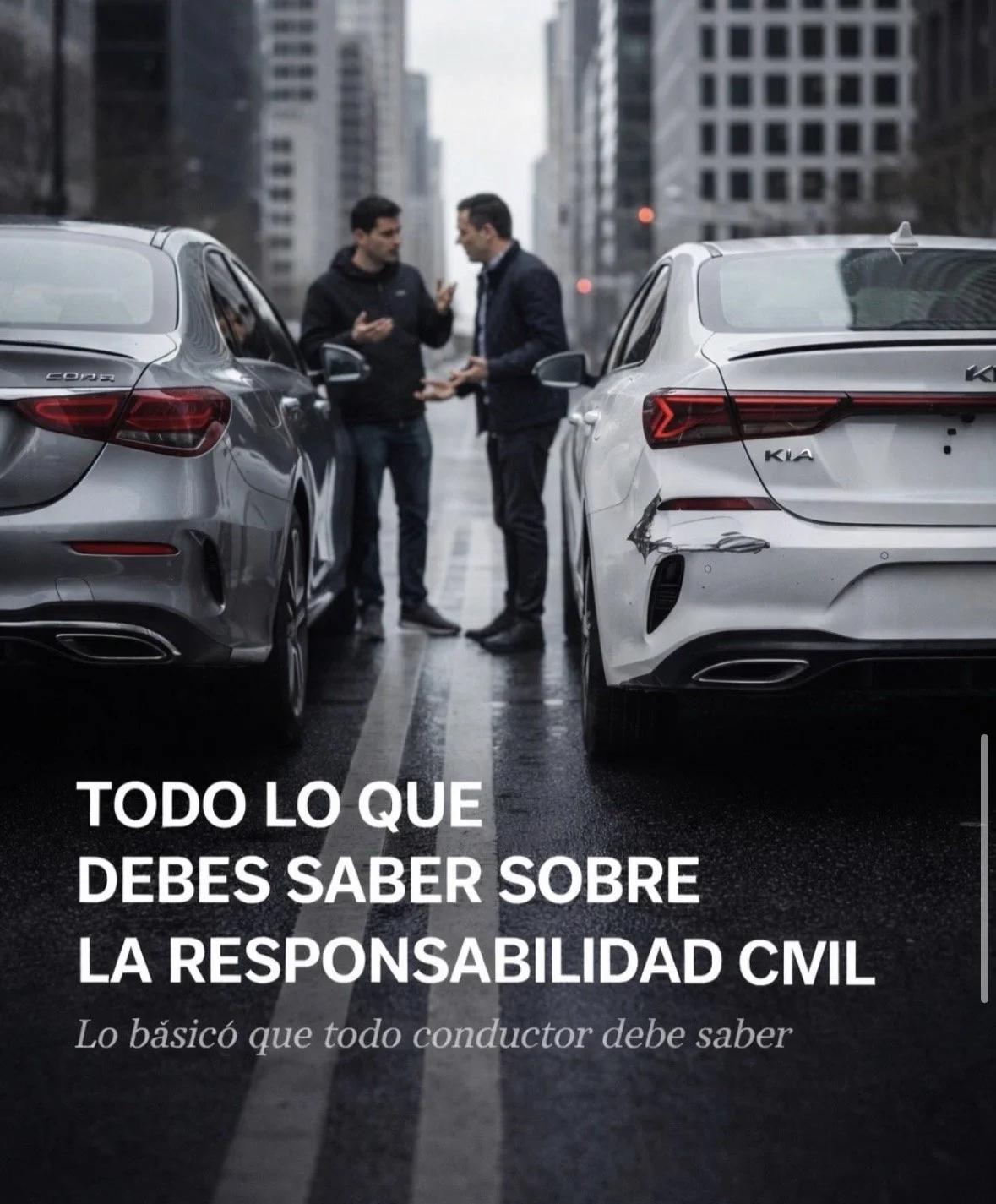 Dos automóviles con daño en la parte trasera y dos hombres discutiendo en medio de la calle en un entorno urbano. Texto en la imagen que dice: "Todo lo que debes saber sobre la responsabilidad civil" y "Lo básico que todo conductor debe saber".