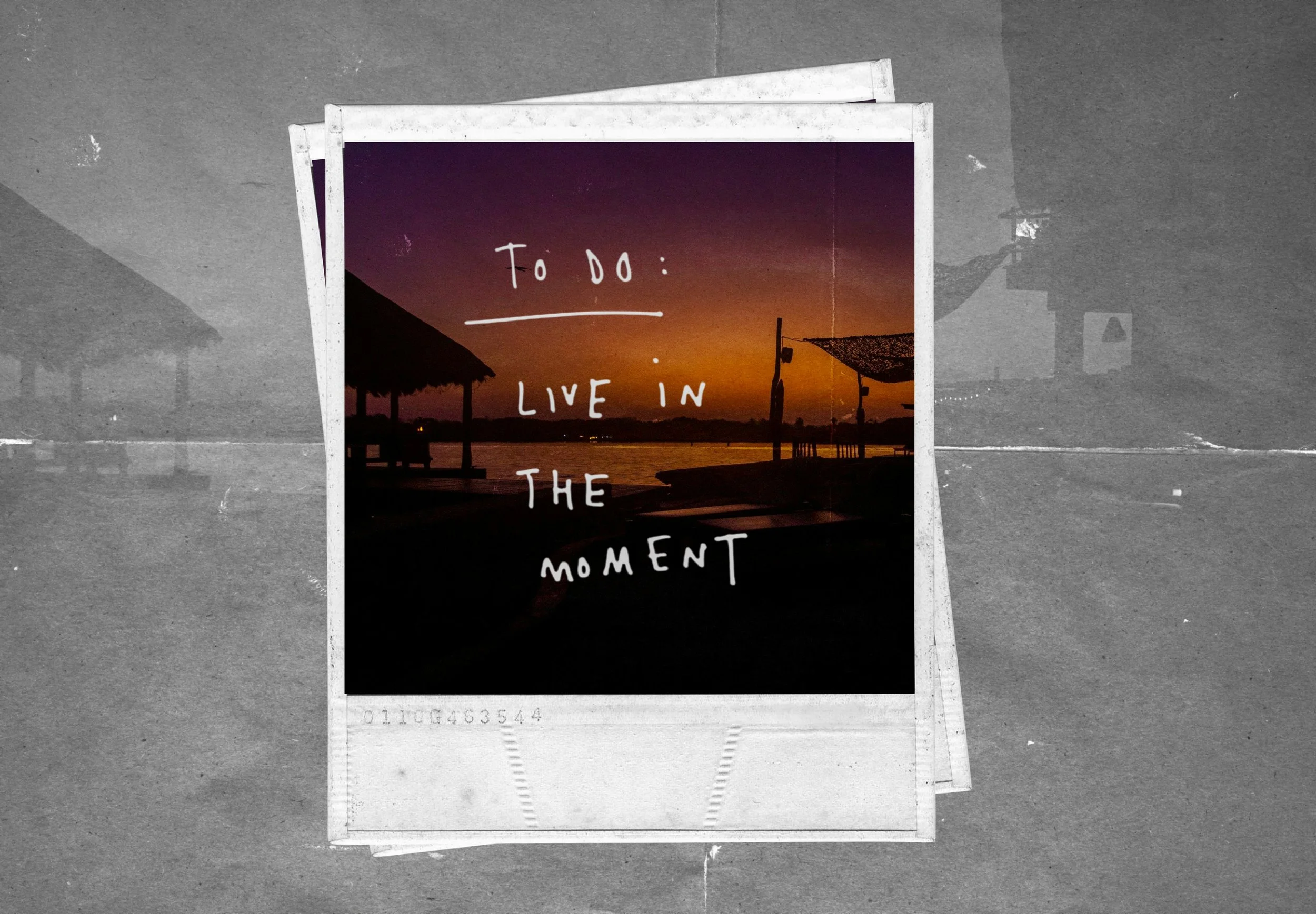 'TO DO: LIVE IN THE MOMENT'.