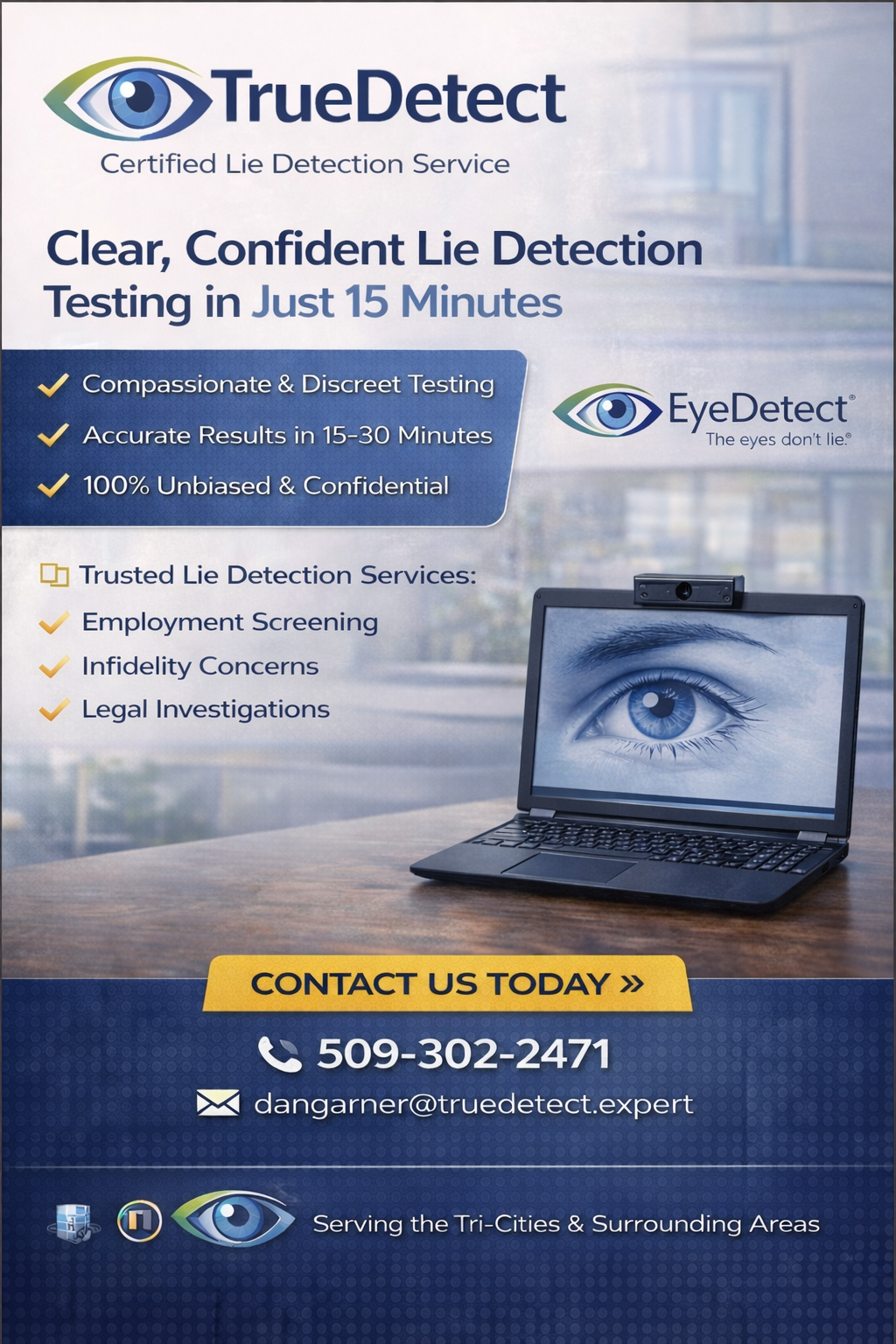 Flyer for TrueDetect Certified Lie Detection Service, highlighting quick 15-minute lie detection testing. Features include compassionate testing, accurate results, and confidentiality. Services for employment screening, infidelity concerns, and legal investigations. Contact: 509-302-2471, dangarner@truedetect.expert. Logo with eye icon, image of a laptop with an eye on the screen, and service icons at the bottom.