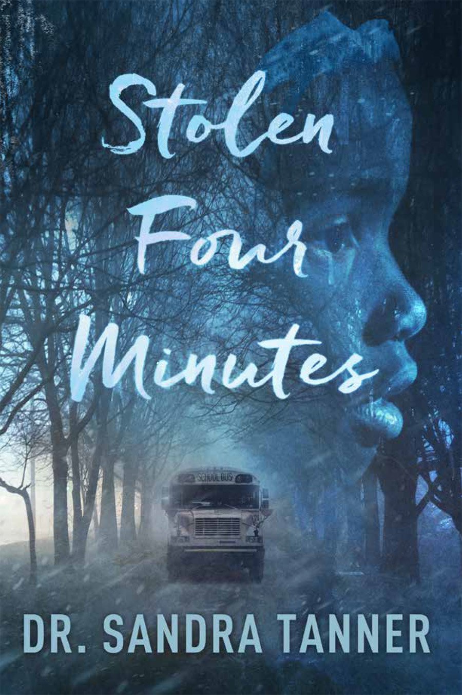 A book cover with the title Stolen Four Minutes. In shades of blue. A bus comes towards the viewer, driving between winter trees. A young boys face is superimposed over the trees. By Dr. Sandra Tanner