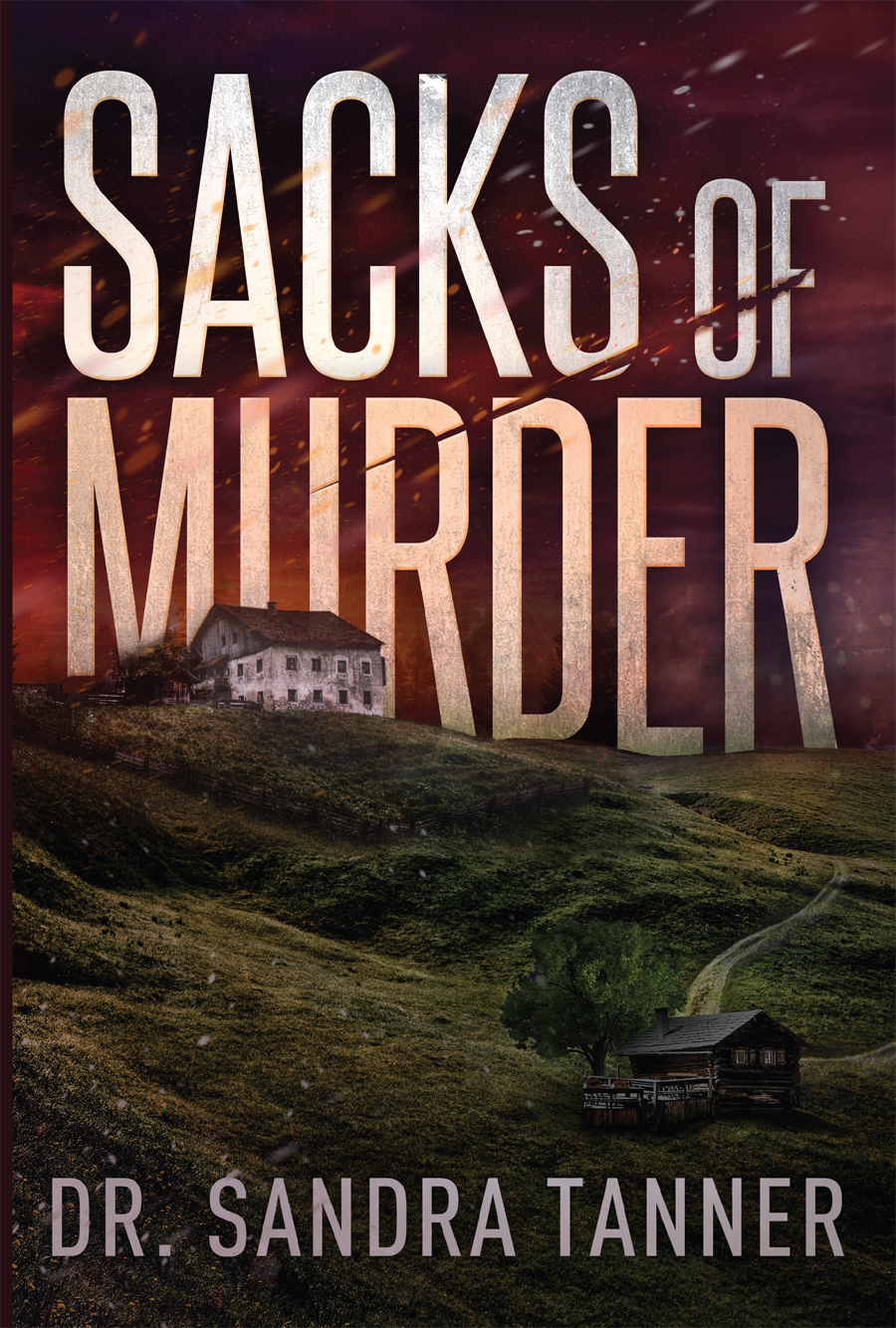 A book cover with the title Sacks of Murder. Green hills with a house at the top and a red streaked sky. By Dr. Sandra Tanner