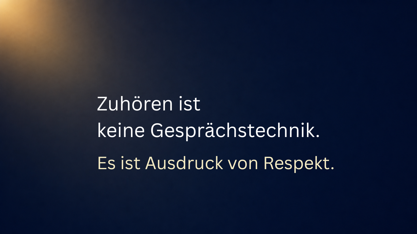 Zuhören ist Ausdruck von Respekt