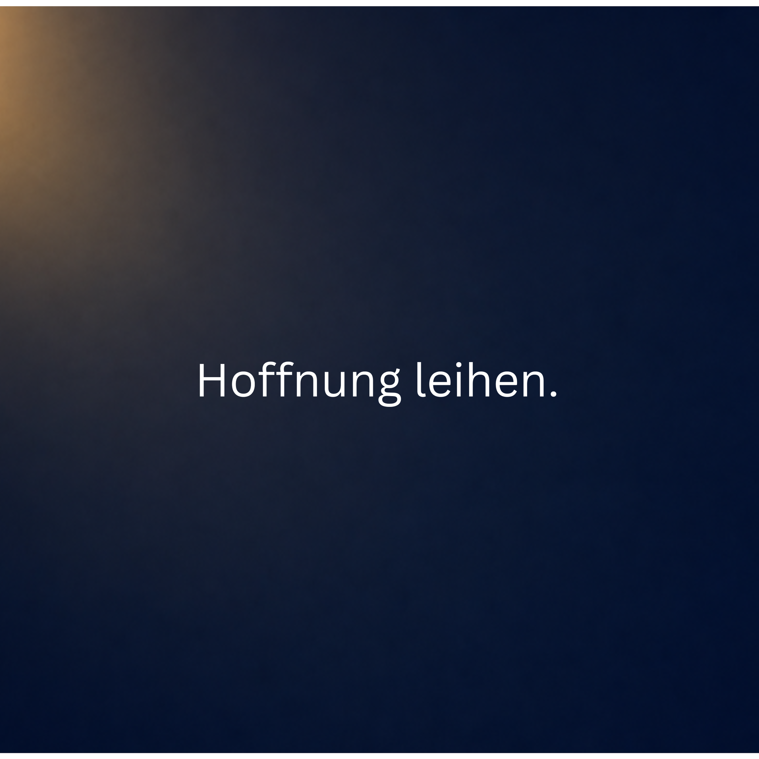 Hoffnung leihen