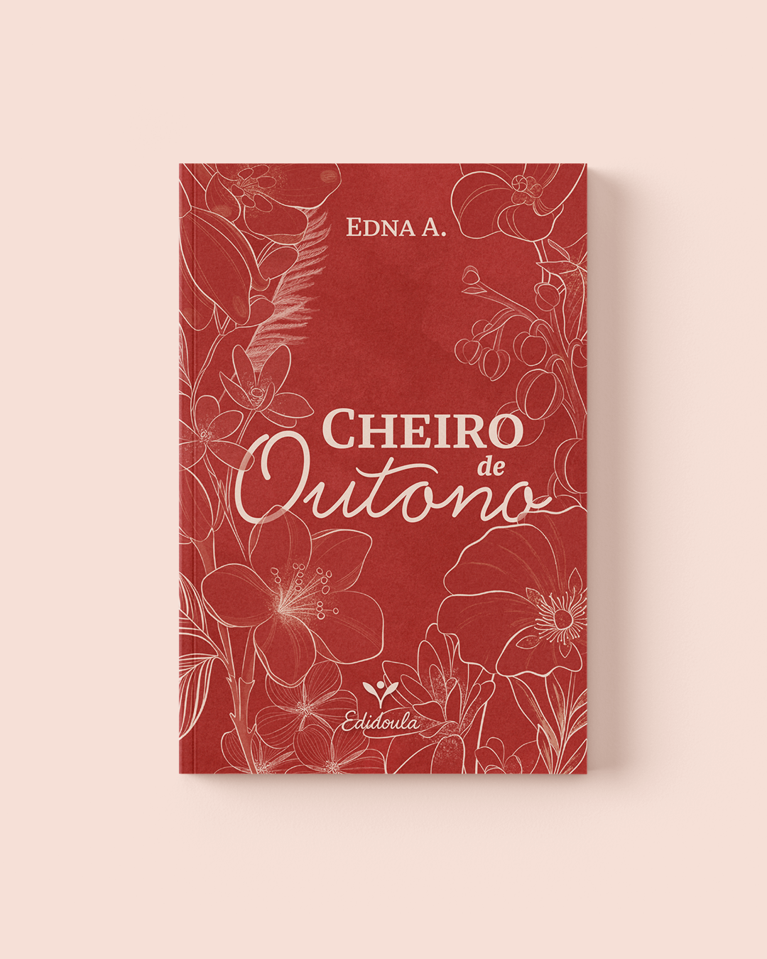 Livro com capa vermelha, com ilustrações de flores brancas, título 'Cheiro de Outono', autor 'Edna A.' e editora 'Eidoulula'.