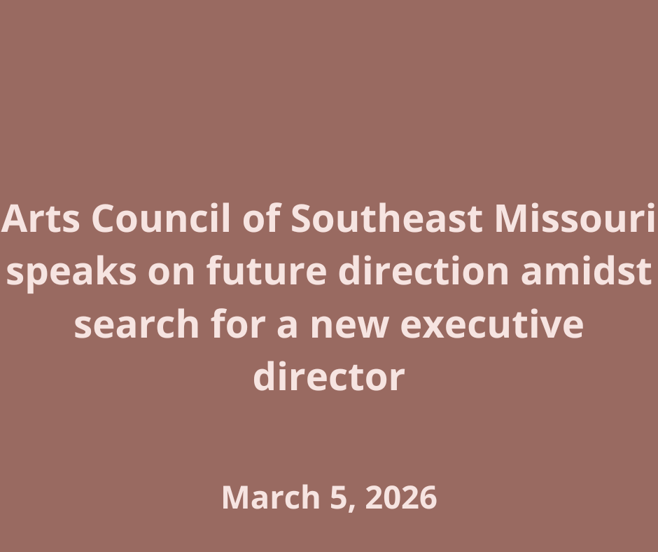 Arts Council of Southeast Missouri seeks new leadership as executive and assistant directors step down, urging volunteers and board members to help shape the council’s next chapter.