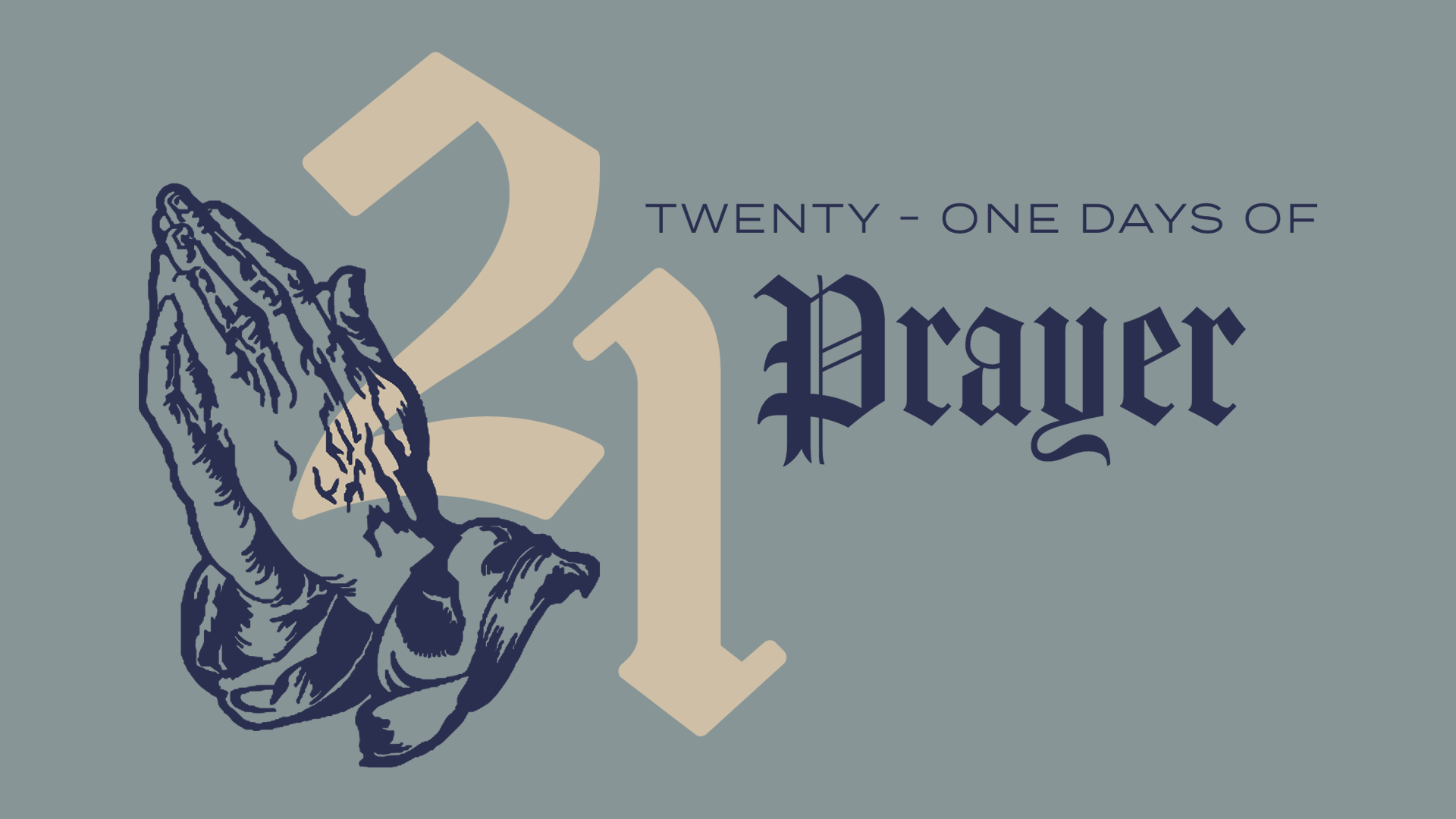 A graphic with prayer hands, large number 21, and the words "Twenty-One Days of Prayer" on a muted blue background.