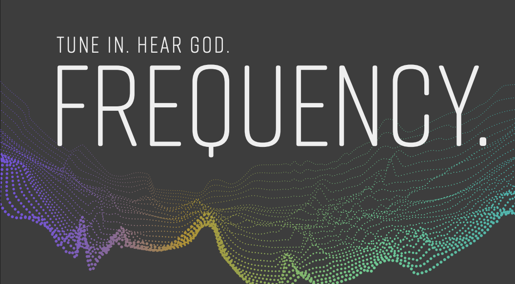 Text that reads 'Tune in. Hear God. Frequency.' with colorful wave-like patterns on a dark background.