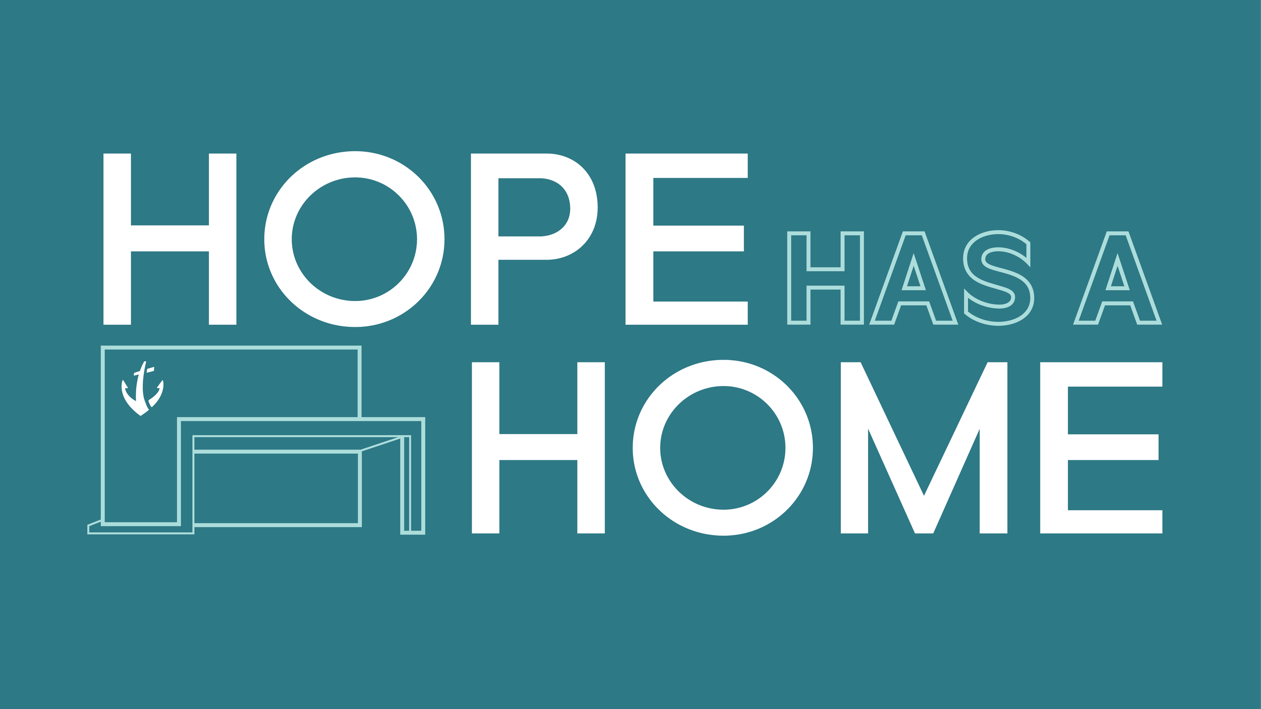 Graphic with the text 'Hope Has a Home' in large letters, a stylized outline of furniture and a small anchor icon.
