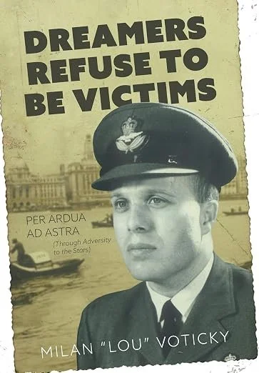 Milan "Lou" Voticky - Dreamers Refuse to Be Victims Book Jacket