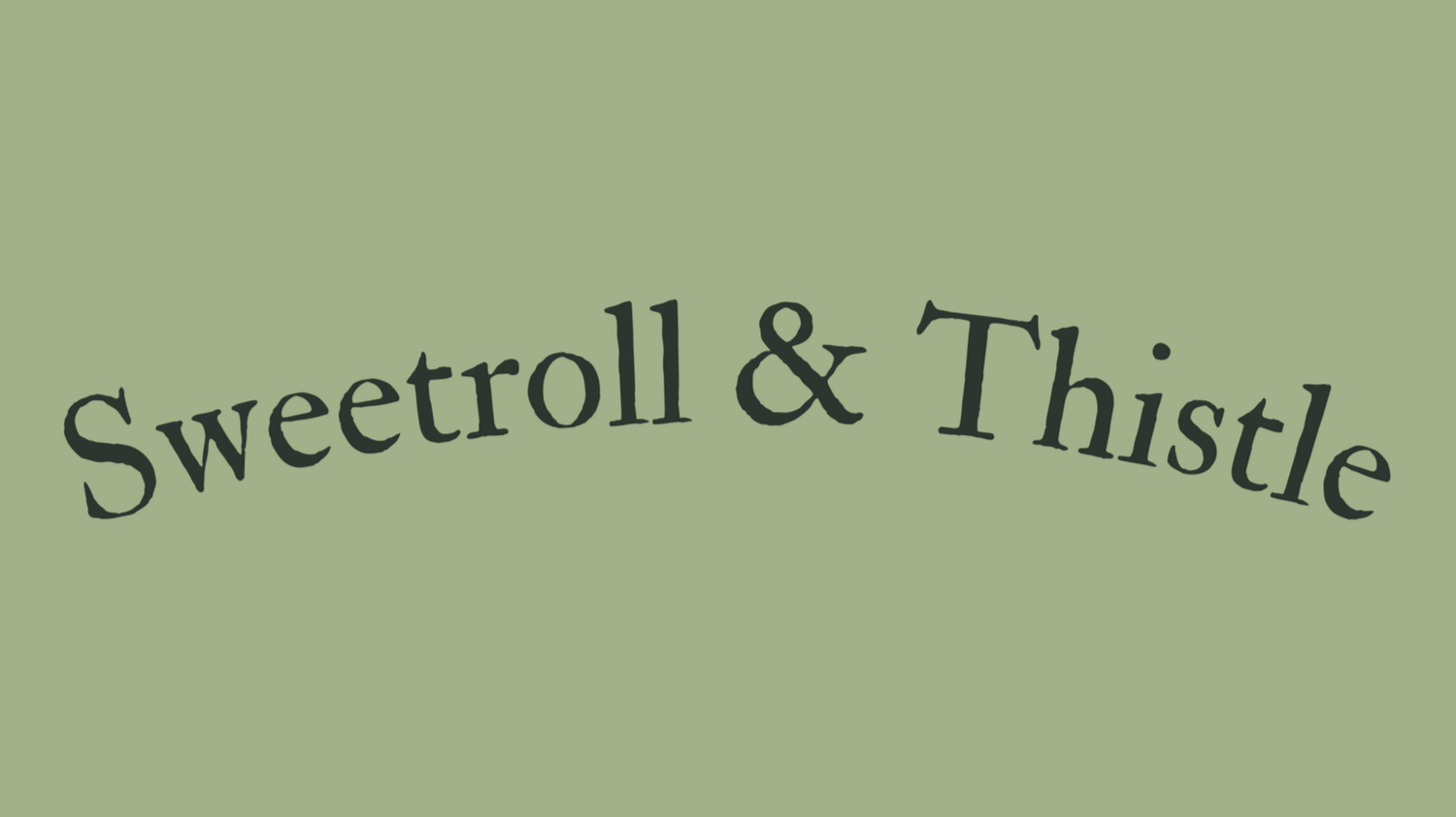 Sweetroll &amp; Thistle 