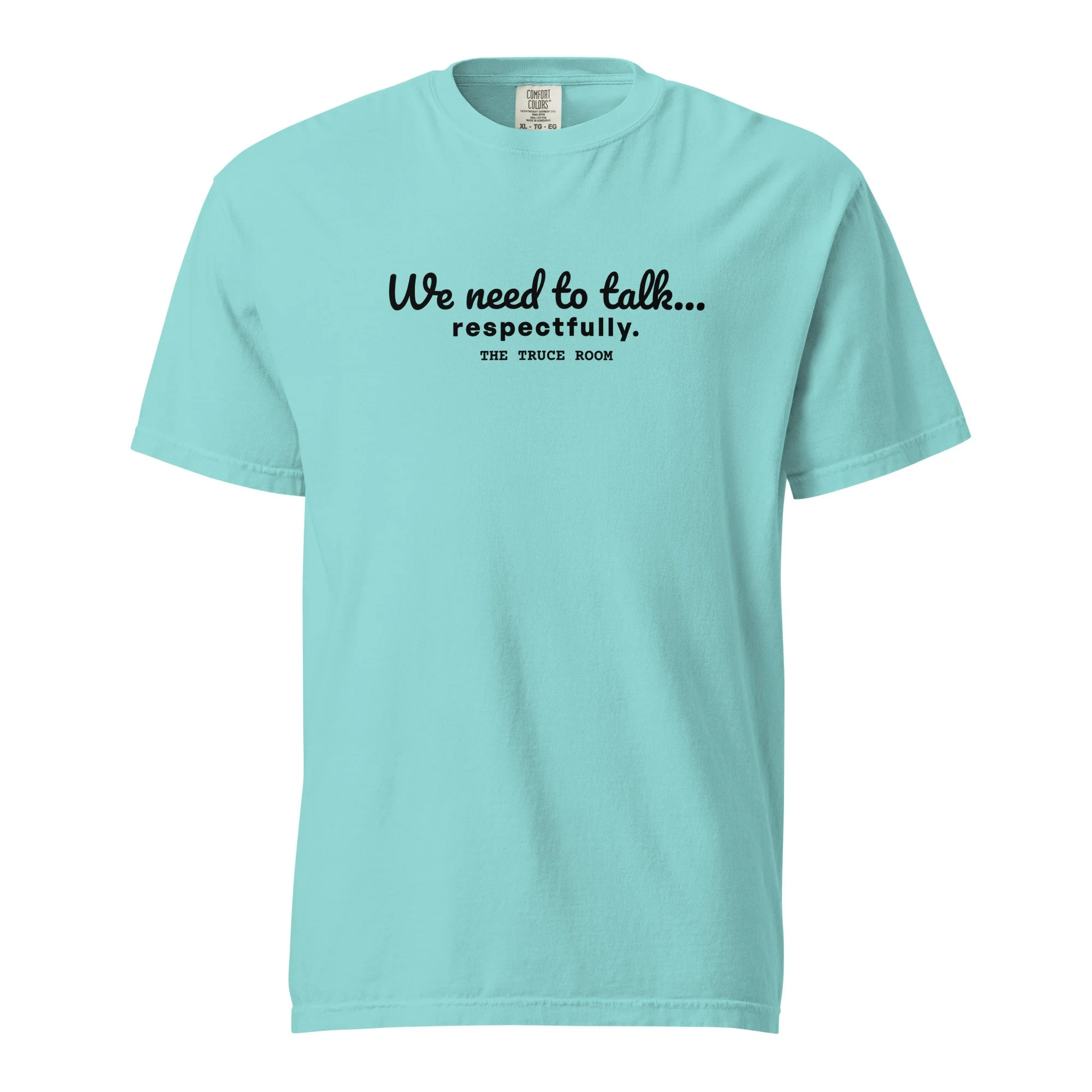 variant tshirt mockup for comfort colors tee with the words, "We need to talk...respectfully."