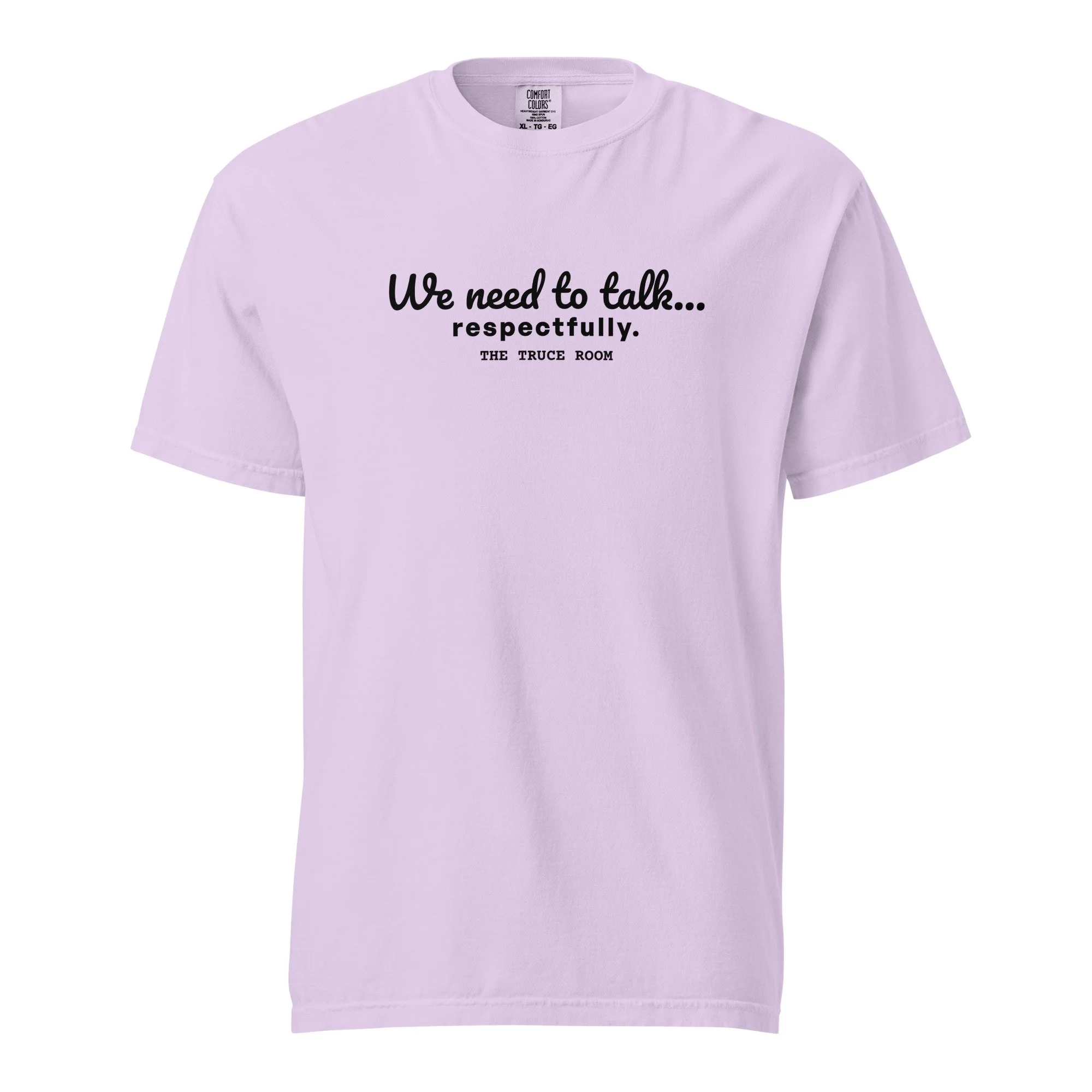 variant tshirt mockup for comfort colors tee with the words, "We need to talk...respectfully."